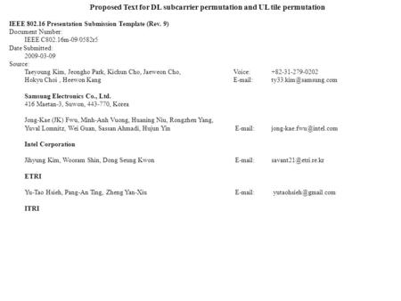 Proposed Text for DL subcarrier permutation and UL tile permutation IEEE 802.16 Presentation Submission Template (Rev. 9) Document Number: IEEE C802.16m-09/0582r5.