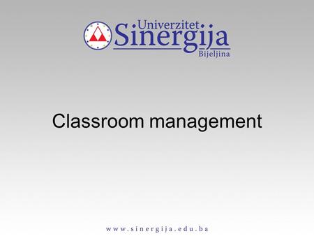 Classroom management. Teacher’s job is ‘to create the conditions in which learning can take place’. Skills of creating and managing a successful class.