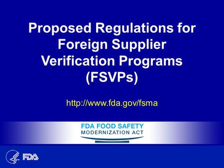 Proposed Regulations for Foreign Supplier Verification Programs (FSVPs)