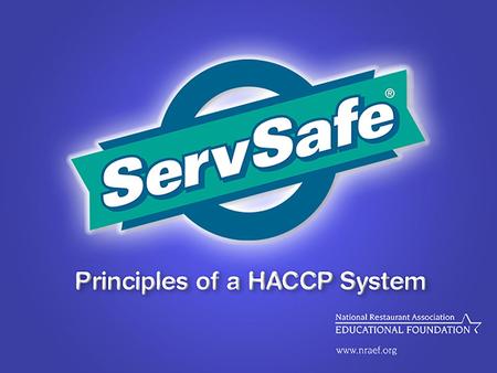  Prevented  Eliminated  Reduced to safe levels If significant biological, chemical, or physical hazards are identified at specific points in the flow.