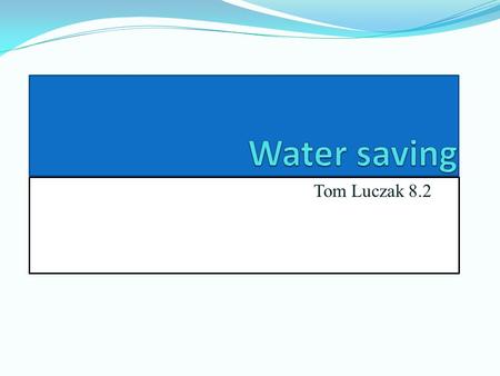 Tom Luczak 8.28.2. Survey results As an environmental consultant, I went around and surveyed 15 households about their water consumption and their efforts.