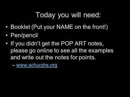 Today you will need: Booklet (Put your NAME on the front!) Pen/pencil