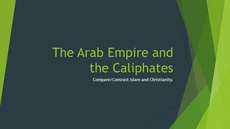 The Arab Empire and the Caliphates