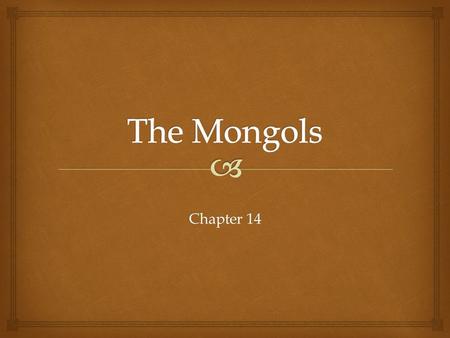 Chapter 14.   Relied on raising livestock instead of growing food  Used every part of the animal: milk, blood, wool, hides, and meat  Animals also.