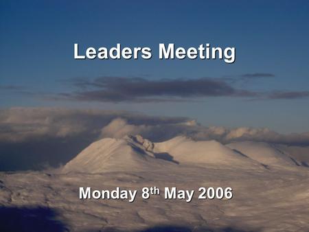 Leaders Meeting Monday 8 th May 2006. Contents AimsVideo Duty of Care Leader Responsibilities –Risk Assessment –Environmental Issues and Equipment –Emergency.