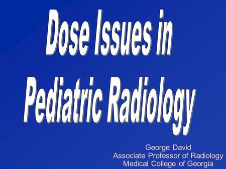 George David Associate Professor of Radiology Medical College of Georgia.