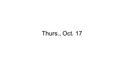 Thurs., Oct. 17. PERSONAL JURISDICTION IN STATE COURT.