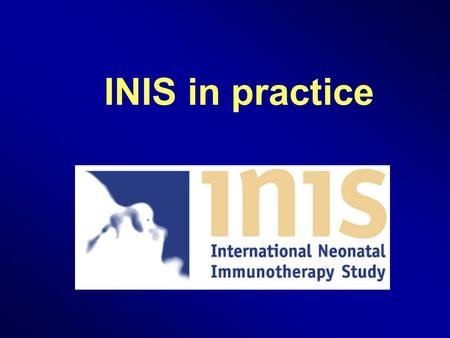 INIS in practice. Recruitment Ideas for boosting recruitment in your unit Raising awareness of INIS on your unit Dealing with staff antagonism Coordinating.