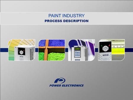 PAINT INDUSTRY PROCESS DESCRIPTION. 2 Paint Industry PROCESS DESCRIPTION SUMMARY – PART 1: PRODUCTION OF WATER PAINTS 1.Dry paint weighing 1 2 2.Automatic.