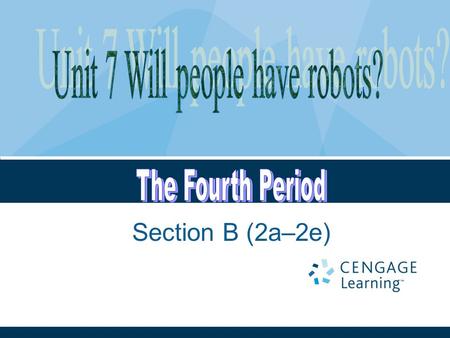 Section B (2a–2e). A ： What will you be in 10 years? B ： I will be a … A ： Where will you work? B ： I will work in …