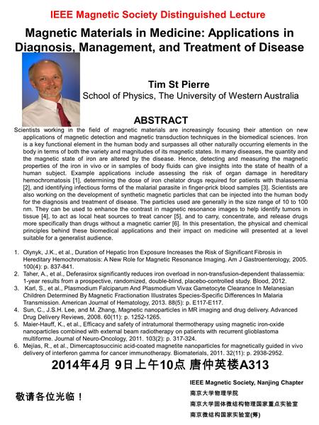 Magnetic Materials in Medicine: Applications in Diagnosis, Management, and Treatment of Disease Tim St Pierre School of Physics, The University of Western.