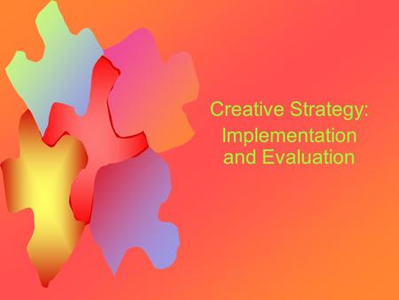 Creative Strategy: Implementation and Evaluation.