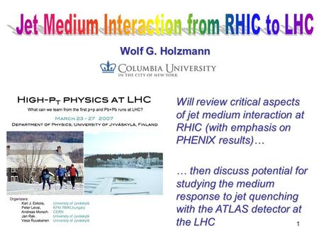 1 Wolf G. Holzmann Will review critical aspects of jet medium interaction at RHIC (with emphasis on PHENIX results)… … then discuss potential for studying.