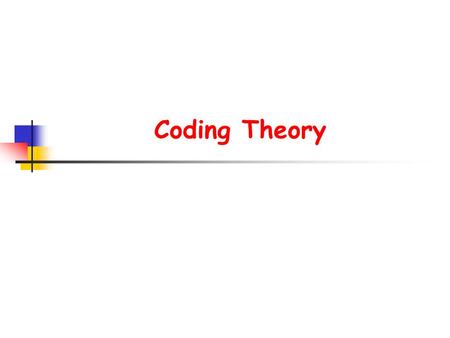 Coding Theory. p2. Why encode data? Three reasons to encode data that is about to be transmitted(through space) or stored(in a computer): 1. For efficiency.