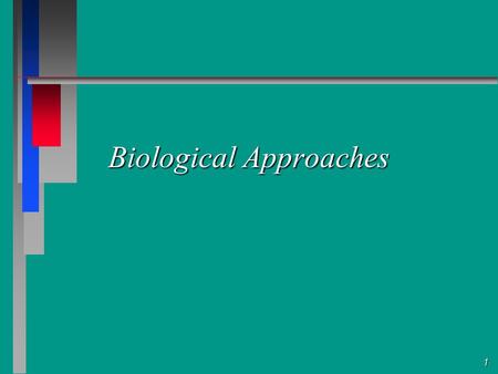 Biological Approaches