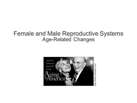 Female and Male Reproductive Systems Age-Related Changes