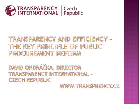  Manager of public procurement is not the final consumer  Number of people participating in taking decision  Volume of trade  Formalized process of.