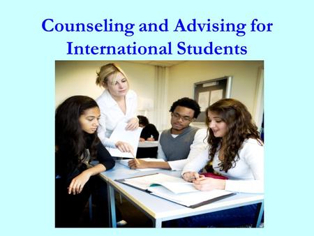 Counseling and Advising for International Students.