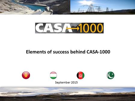 September 2015 1 Elements of success behind CASA-1000.