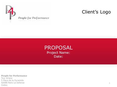 People for Performance Tour Ariane 5 Place de la Pyramide 92088 Paris La Defense Cedex 1 Strictly private and confidential Client’s Logo PROPOSAL Project.