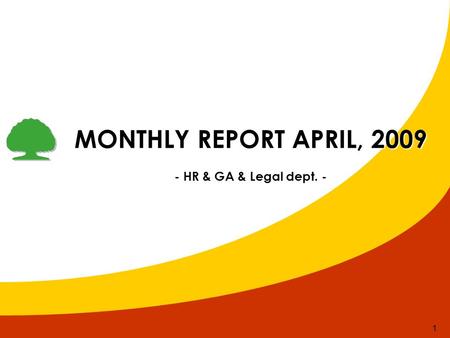 1 MONTHLY REPORT APRIL, 2009 - HR & GA & Legal dept. -