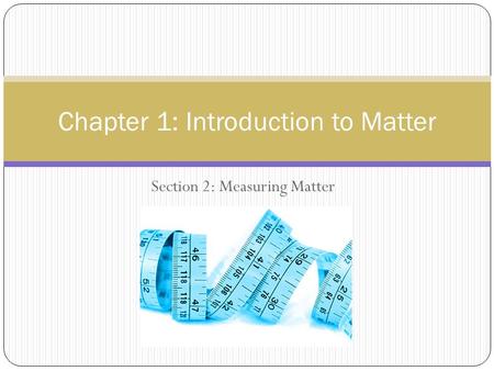 Chapter 1: Introduction to Matter