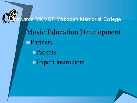 Stewards MKMCF Makopan Memorial College Music Education Development Partners Parents Expert instructors.