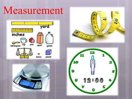 Measurement. Stating a Measurement In every measurement there is a  Number followed by a  Unit from measuring device.