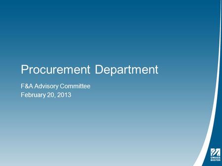 Procurement Department F&A Advisory Committee February 20, 2013.