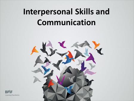 Why are people skills important in delivering company objectives Interpersonal Skills and Communication.