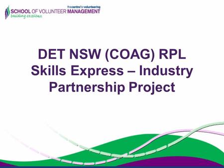 DET NSW (COAG) RPL Skills Express – Industry Partnership Project.