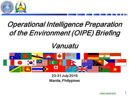 Operational Intelligence Preparation of the Environment (OIPE) Briefing Vanuatu Tempest Express 27 Operational Intelligence Preparation of the Environment.