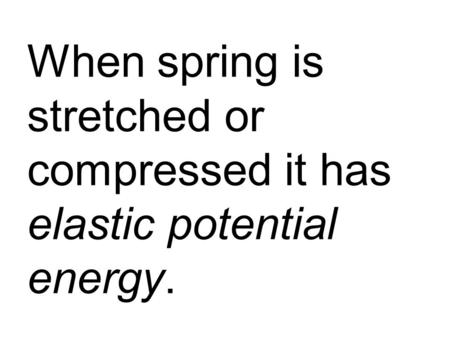 Welastic = 1/2 kx02 - 1/2 kxf2 				or Initial elastic potential energy minus Final elastic potential energy.