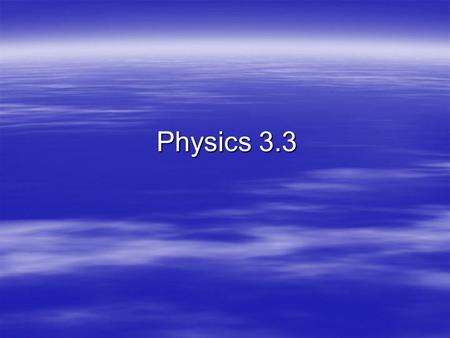 Physics 3.3. Work WWWWork is defined as Force in the direction of motion x the distance moved. WWWWork is also defined as the change in total.