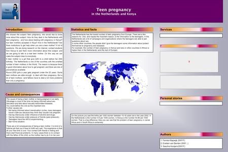 We choose the subject Teen pregnancy. We would like to know more about this subject. How do they deal in the Netherlands with teen pregnancy, and how about.