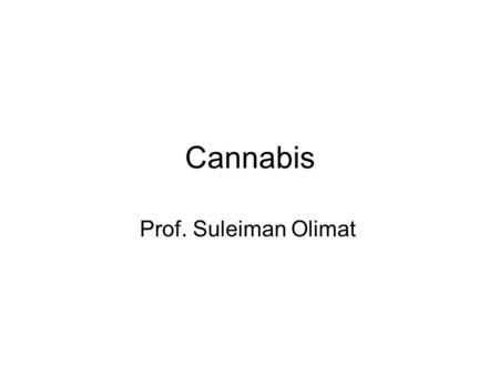 Cannabis Prof. Suleiman Olimat.