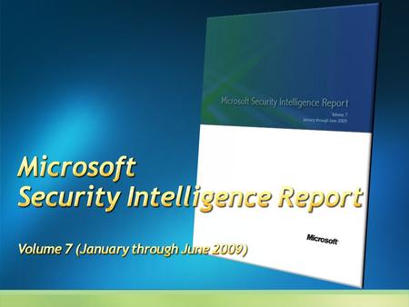 Report addresses data and trends observed over the past several years, but focuses on the first half of 2009 (1H09) Major sections include Malicious.