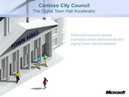 Contoso City Council The Digital Town Hall Accelerator Start Welcome to some sample scenarios which demonstrate the Digital Town Hall Accelerator.