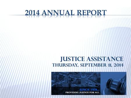 Justice Assistance Thursday, September 11, 2014.  The June Rockwell Levy Foundation continued to support upgrades to the organization’s Management Information.