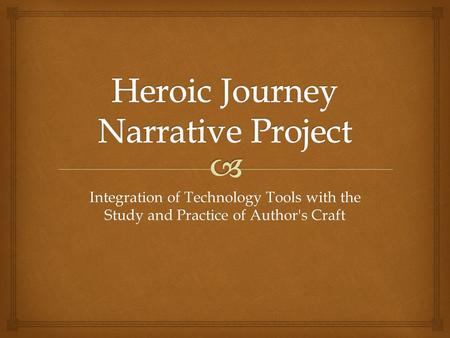 Integration of Technology Tools with the Study and Practice of Author's Craft.