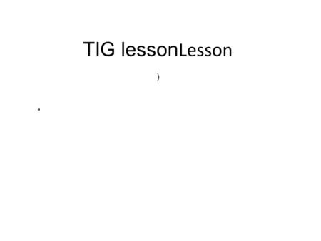 TIG lesson Lesson ). ARC Welding Arc welding is a processes where metals are melted and joined together using intense heat produced by an electric arc.