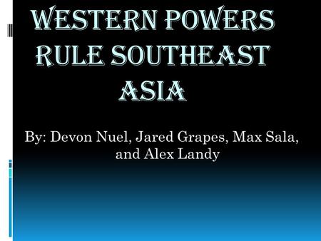 Western Powers Rule Southeast Asia