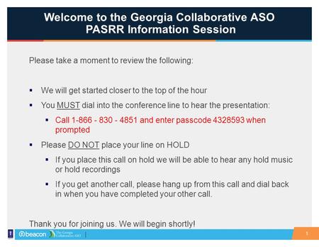 Welcome to the Georgia Collaborative ASO PASRR Information Session Please take a moment to review the following:  We will get started closer to the top.