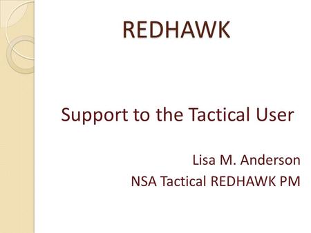 Support to the Tactical User