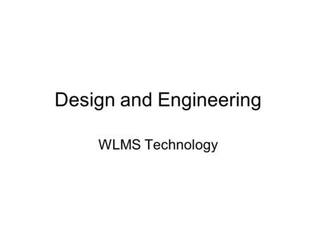 Design and Engineering