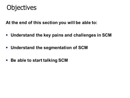 1 Copyright © 2004, Manugistics, Inc. All rights reserved. Objectives At the end of this section you will be able to:  Understand the key pains and challenges.