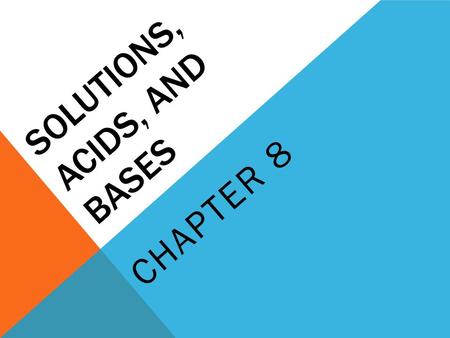 Solutions, Acids, and Bases