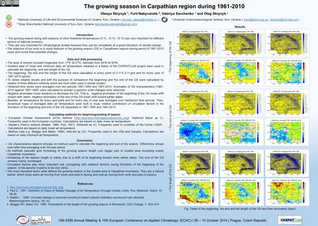 The growing season in Carpathian region during 1961-2010 Olesya Skrynyk 1, Yurii Nabyvanets 2, Valeriya Savchenko 3 and Oleg Skrynyk 2 1 National University.