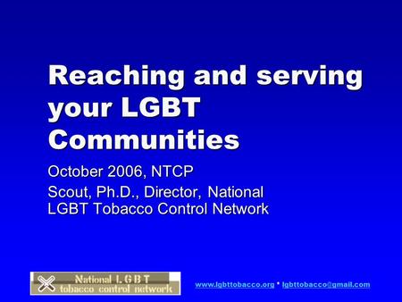 * Reaching and serving your LGBT Communities October 2006, NTCP Scout,