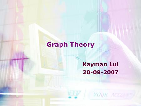 Graph Theory Kayman Lui 20-09-2007. Overview Graph –Notation and Implementation –Tree Depth First Search (DFS) –DFS Forests Topology Sort (T-Sort) Strongly.